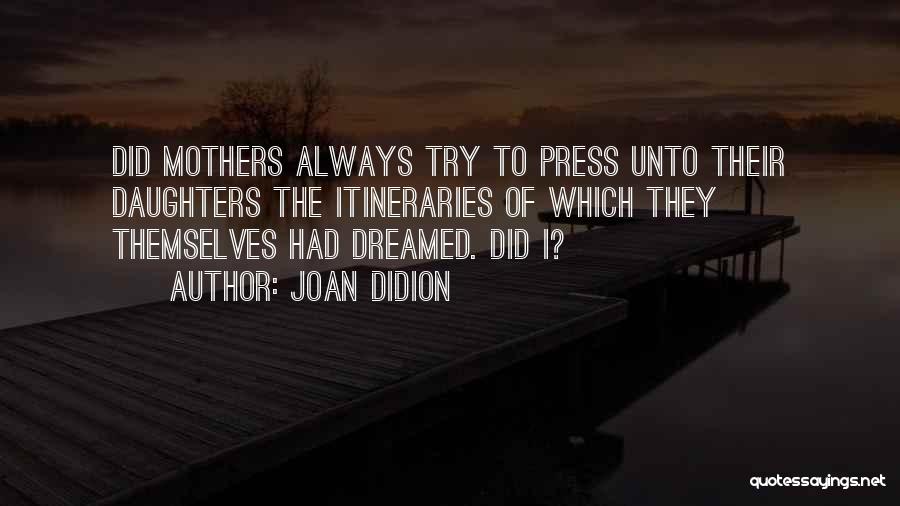 I Did Try Quotes By Joan Didion