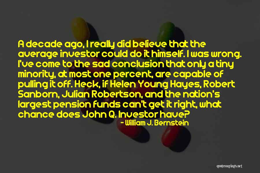 I Did Wrong Quotes By William J. Bernstein I Did Wrong Quotes By William J. Bernstein