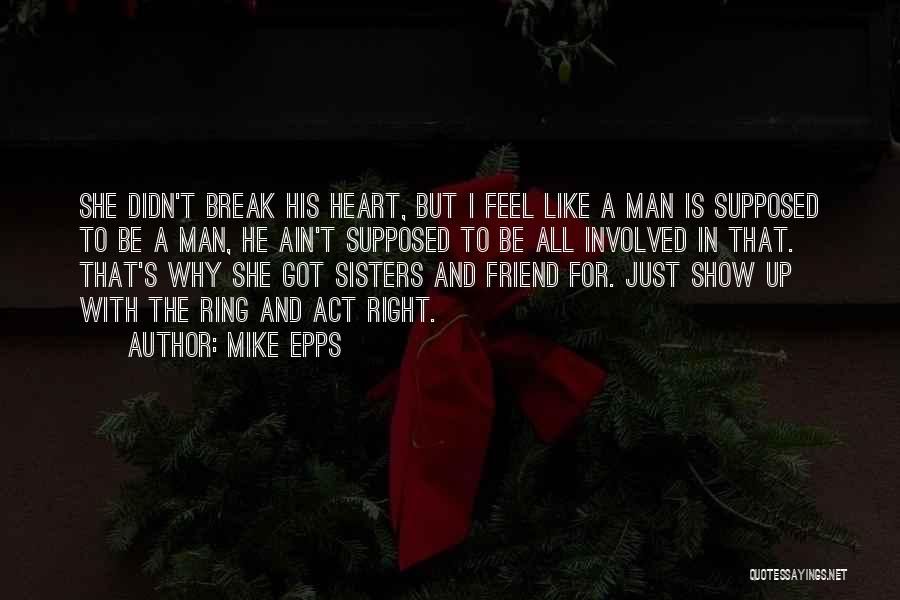 I Didn't Break Your Heart Quotes By Mike Epps