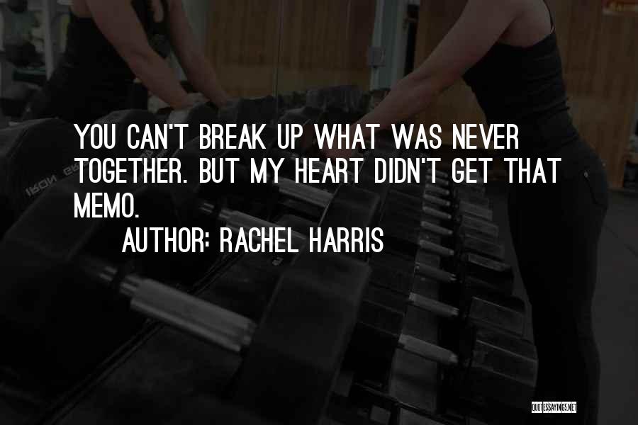 I Didn't Break Your Heart Quotes By Rachel Harris