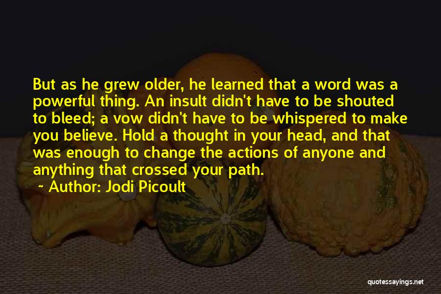 I Didn't Change I Grew Up Quotes By Jodi Picoult