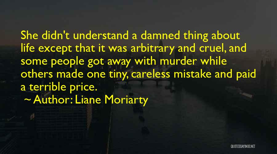 I Didn't Do Any Mistake Quotes By Liane Moriarty