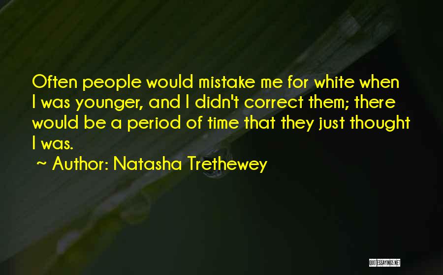 I Didn't Do Any Mistake Quotes By Natasha Trethewey