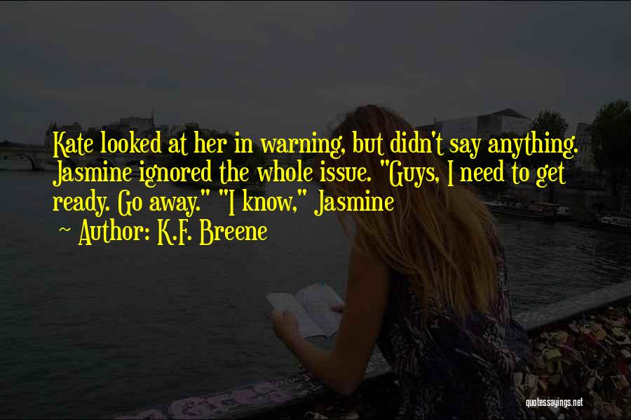 I Didn't Do It Jasmine Quotes By K.F. Breene