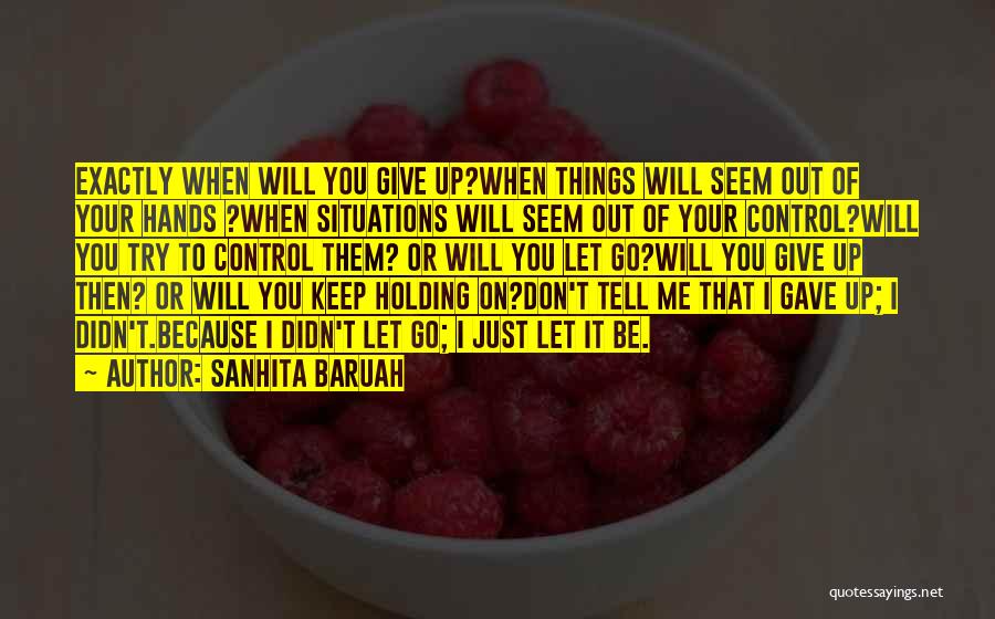 I Didn't Give Up On You Quotes By Sanhita Baruah