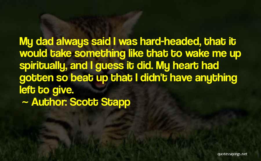 I Didn't Give Up Quotes By Scott Stapp