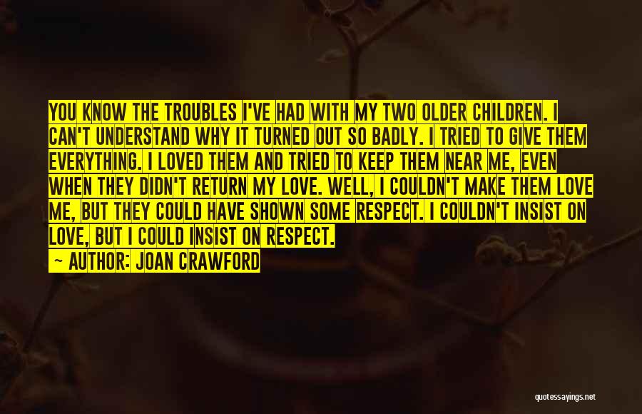 I Didn't Know You Loved Me Quotes By Joan Crawford