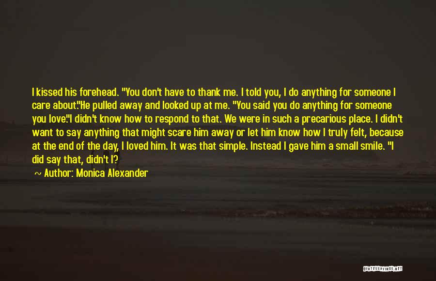 I Didn't Know You Loved Me Quotes By Monica Alexander