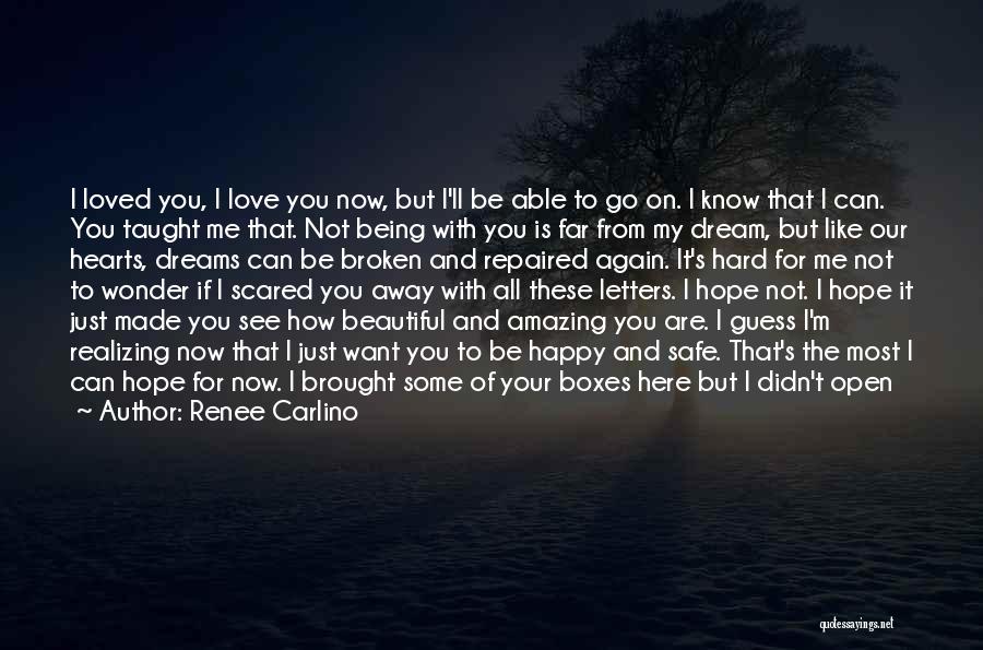 I Didn't Know You Loved Me Quotes By Renee Carlino