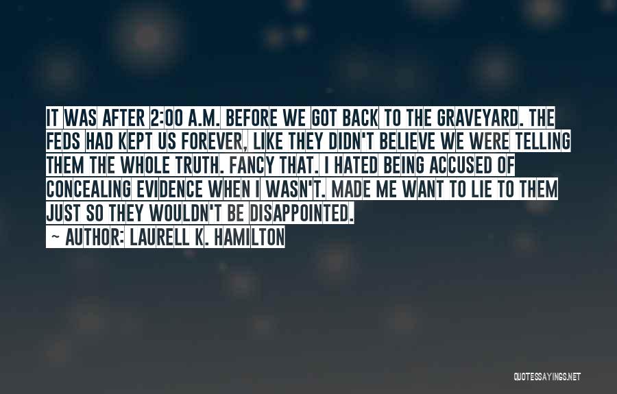 I Didn't Lie Quotes By Laurell K. Hamilton