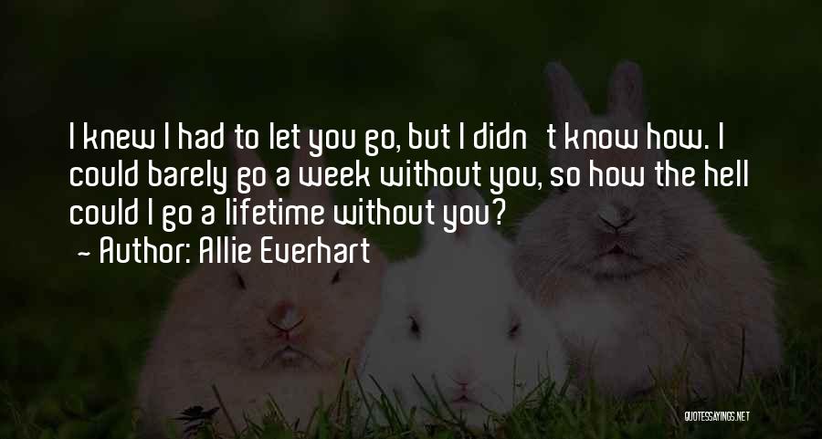 I Didn't Love You Quotes By Allie Everhart