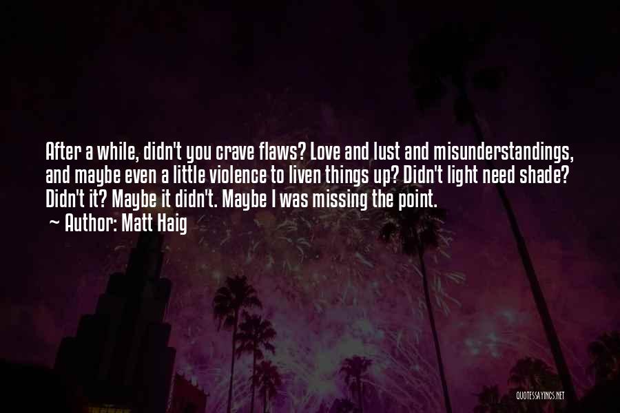 I Didn't Love You Quotes By Matt Haig