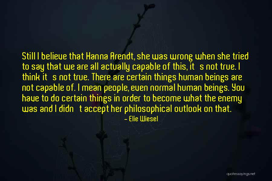 I Didn't Mean To Do It Quotes By Elie Wiesel I Didn't Mean To Do It Quotes By Elie Wiesel