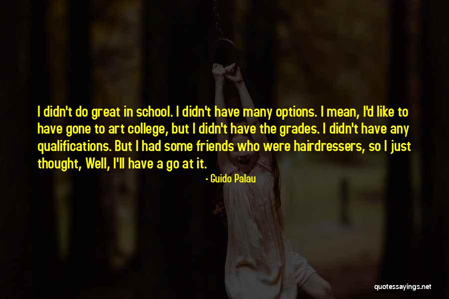 I Didn't Mean To Do It Quotes By Guido Palau I Didn't Mean To Do It Quotes By Guido Palau