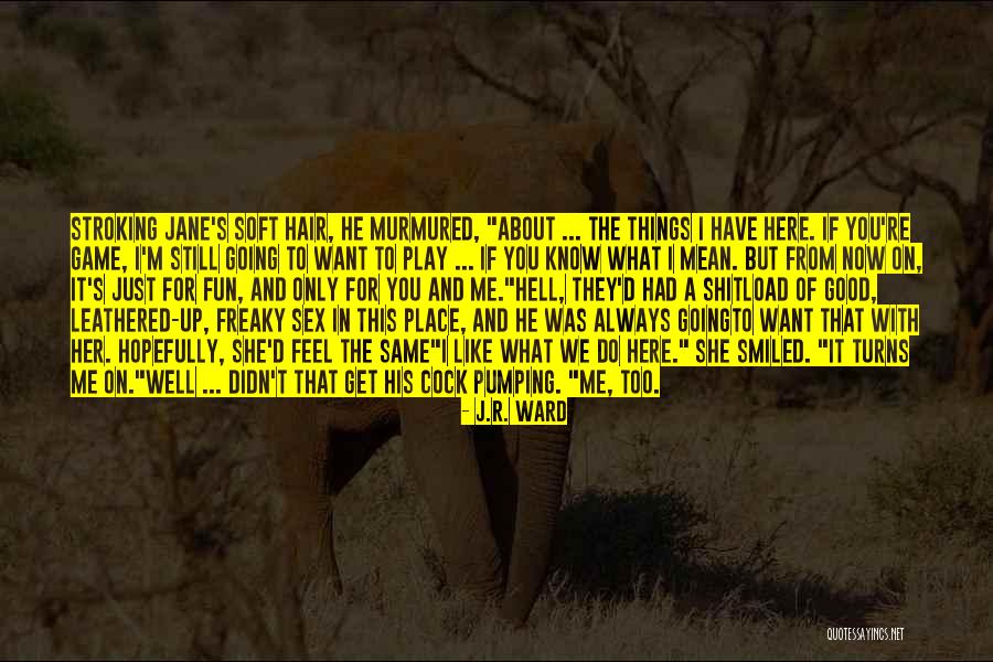 I Didn't Mean To Do It Quotes By J.R. Ward I Didn't Mean To Do It Quotes By J.R. Ward
