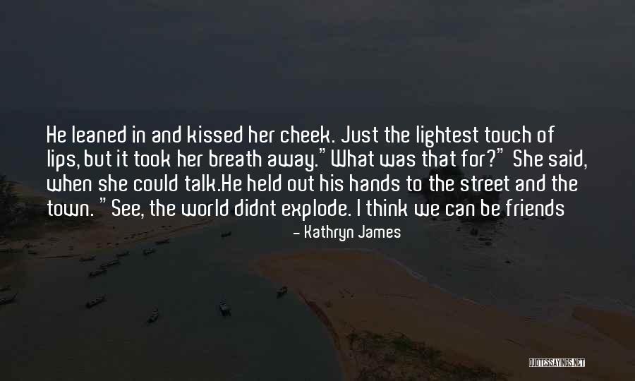 I Didnt Quotes By Kathryn James I Didnt Quotes By Kathryn James