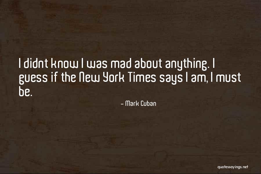 I Didnt Quotes By Mark Cuban I Didnt Quotes By Mark Cuban