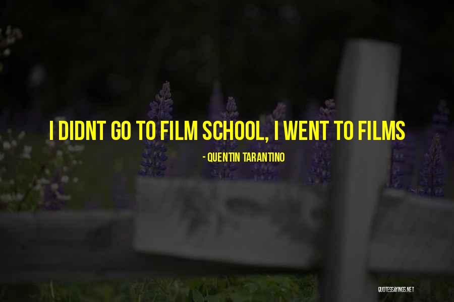 I Didnt Quotes By Quentin Tarantino I Didnt Quotes By Quentin Tarantino