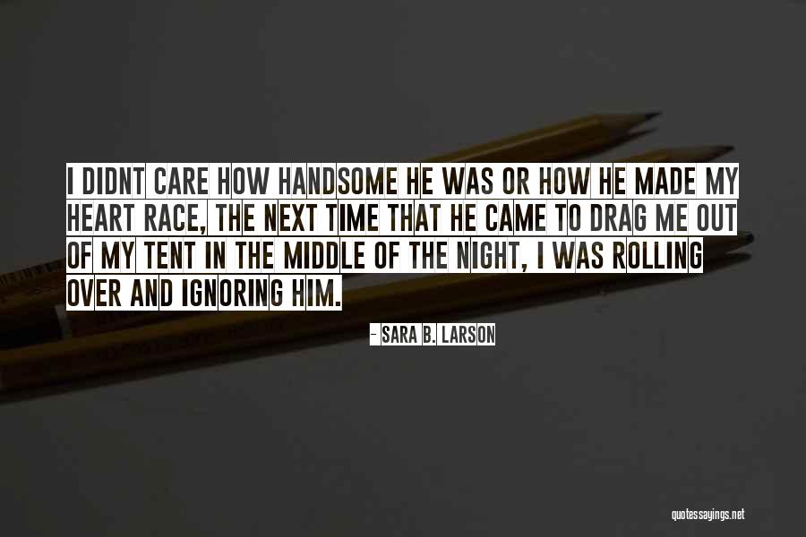 I Didnt Quotes By Sara B. Larson I Didnt Quotes By Sara B. Larson