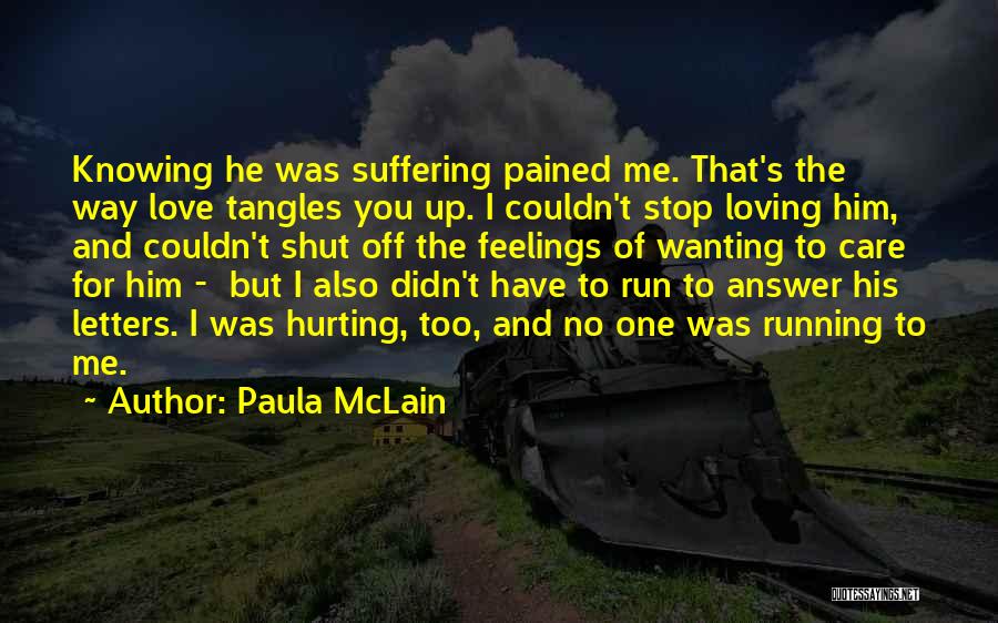 I Didn't Stop Loving You Quotes By Paula McLain