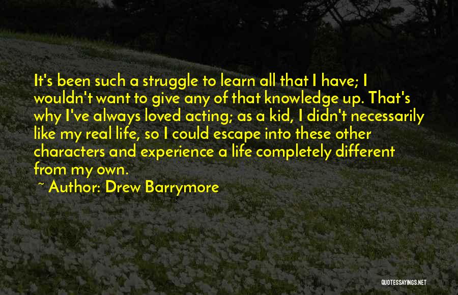 I Didn't Want To Give Up Quotes By Drew Barrymore