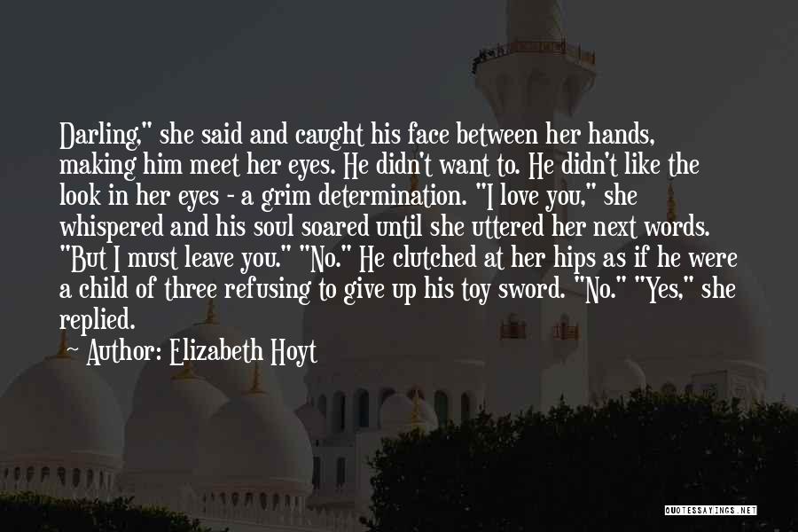 I Didn't Want To Give Up Quotes By Elizabeth Hoyt