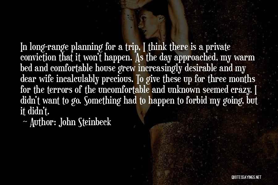 I Didn't Want To Give Up Quotes By John Steinbeck