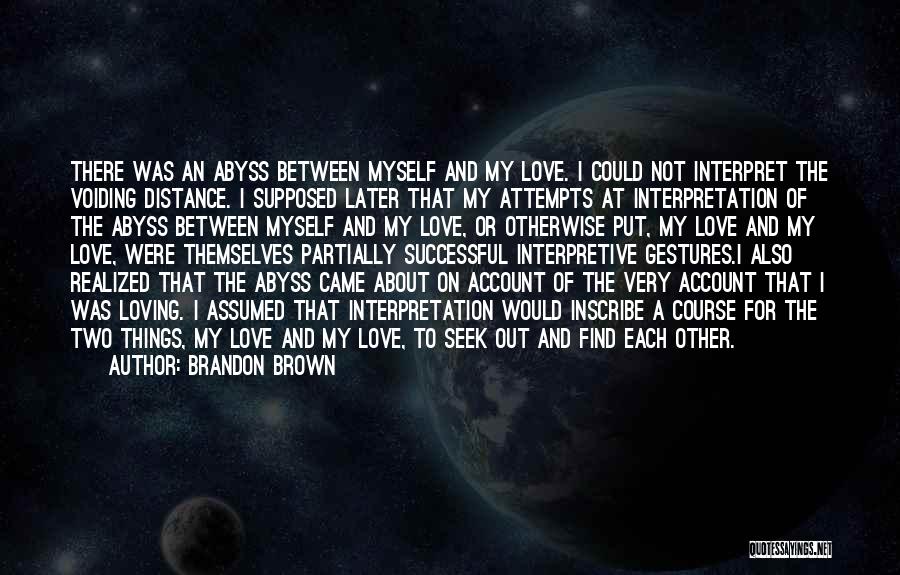 I Distance Myself Quotes By Brandon Brown