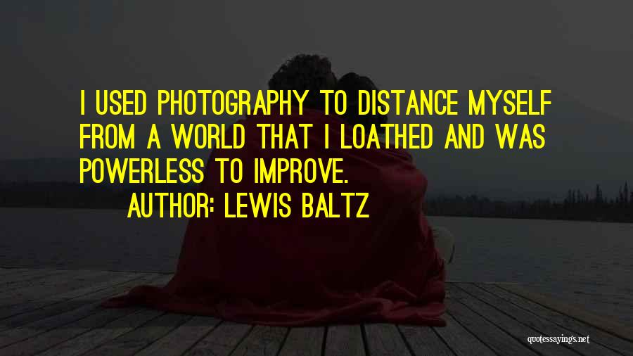 I Distance Myself Quotes By Lewis Baltz