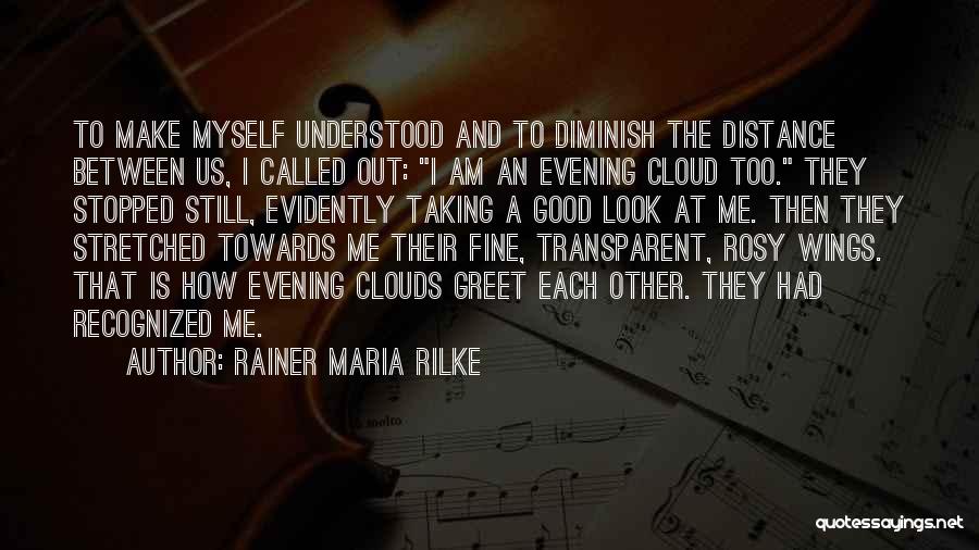 I Distance Myself Quotes By Rainer Maria Rilke