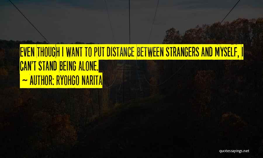I Distance Myself Quotes By Ryohgo Narita