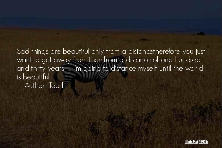 I Distance Myself Quotes By Tao Lin