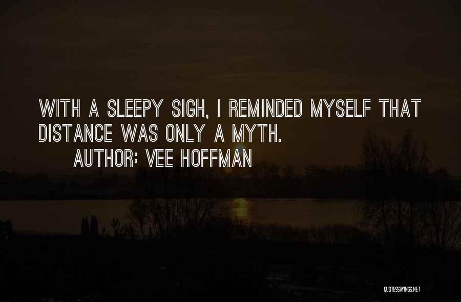 I Distance Myself Quotes By Vee Hoffman