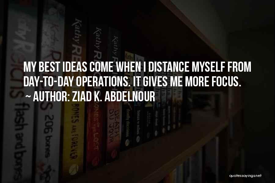 I Distance Myself Quotes By Ziad K. Abdelnour