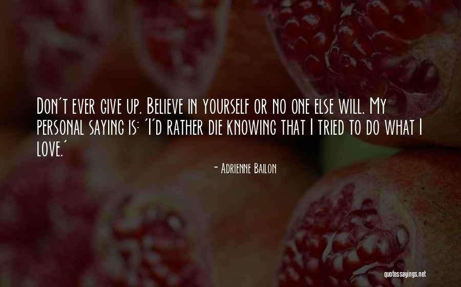 I Do Believe In Love Quotes By Adrienne Bailon I Do Believe In Love Quotes By Adrienne Bailon