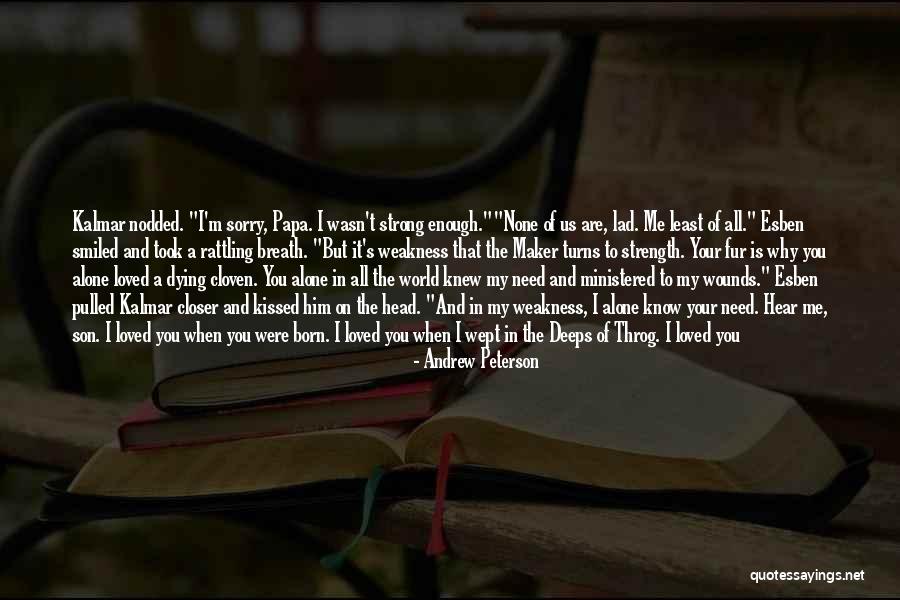 I Do Believe In Love Quotes By Andrew Peterson