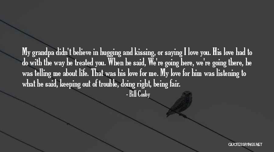 I Do Believe In Love Quotes By Bill Cosby