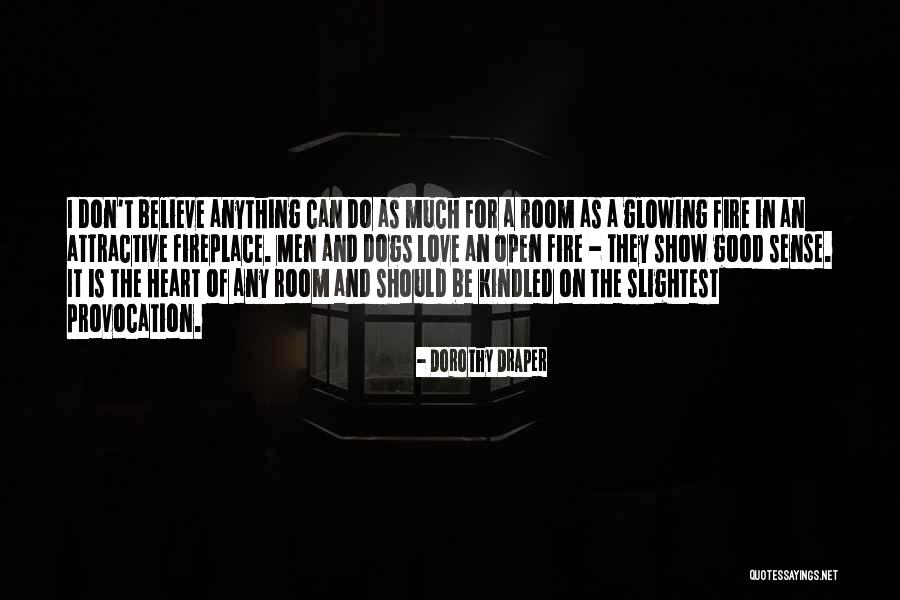 I Do Believe In Love Quotes By Dorothy Draper I Do Believe In Love Quotes By Dorothy Draper