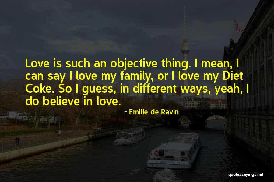 I Do Believe In Love Quotes By Emilie De Ravin