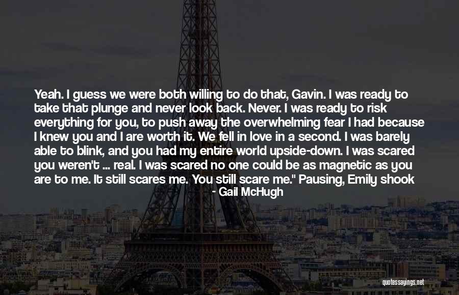 I Do Believe In Love Quotes By Gail McHugh I Do Believe In Love Quotes By Gail McHugh