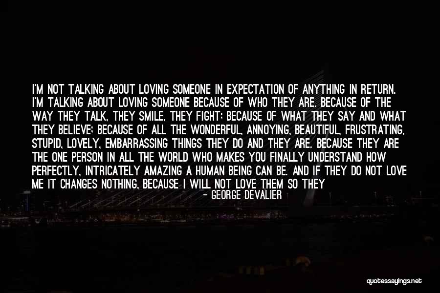 I Do Believe In Love Quotes By George DeValier I Do Believe In Love Quotes By George DeValier