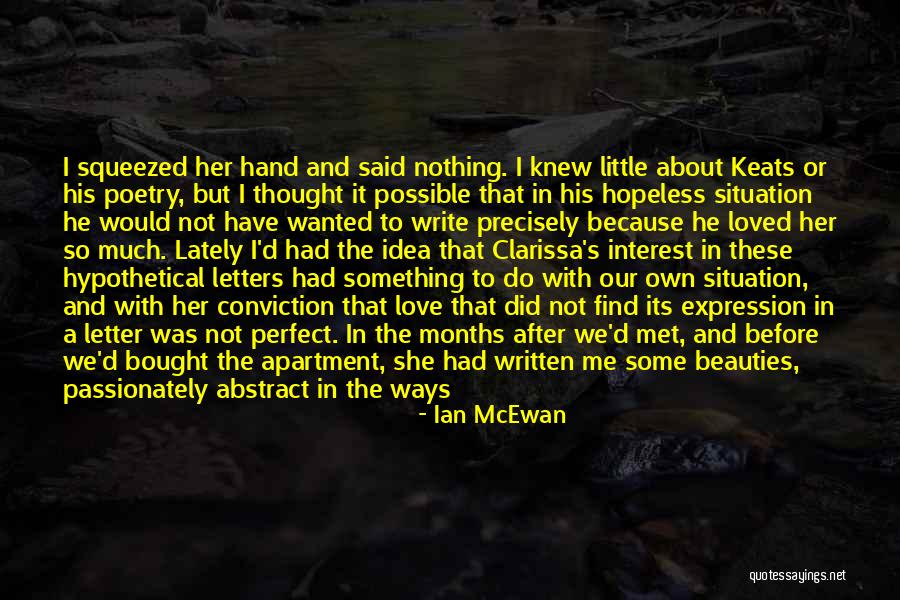 I Do Believe In Love Quotes By Ian McEwan I Do Believe In Love Quotes By Ian McEwan