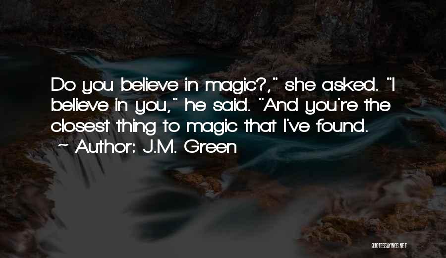 I Do Believe In Love Quotes By J.M. Green