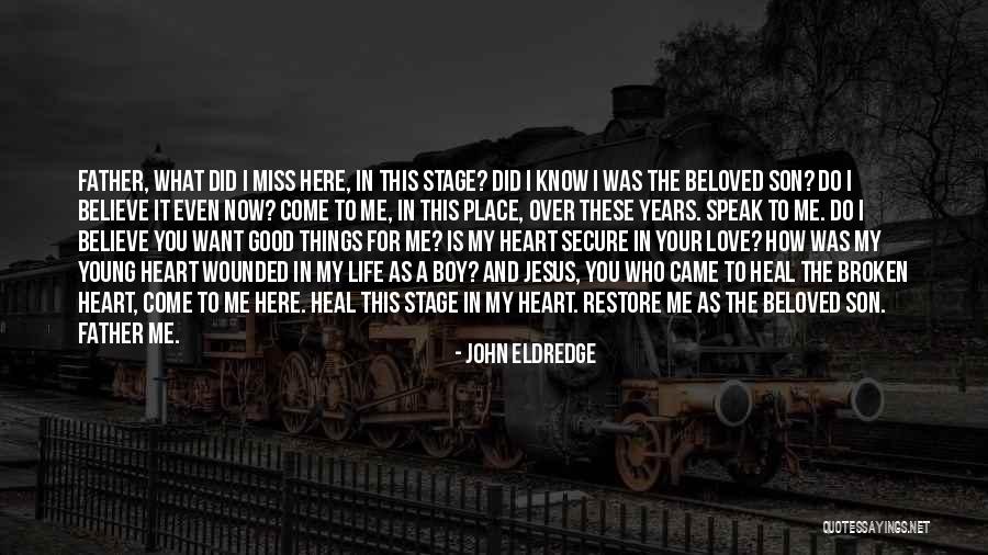 I Do Believe In Love Quotes By John Eldredge