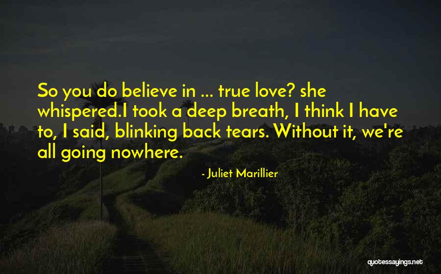 I Do Believe In Love Quotes By Juliet Marillier