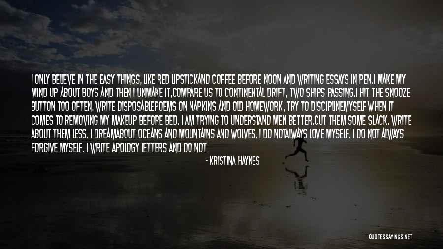 I Do Believe In Love Quotes By Kristina Haynes I Do Believe In Love Quotes By Kristina Haynes