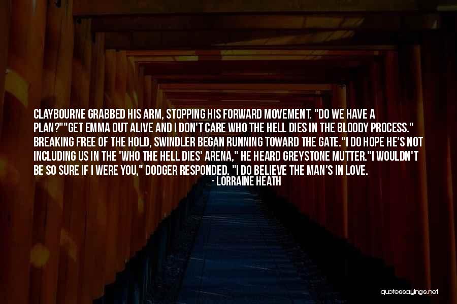 I Do Believe In Love Quotes By Lorraine Heath I Do Believe In Love Quotes By Lorraine Heath