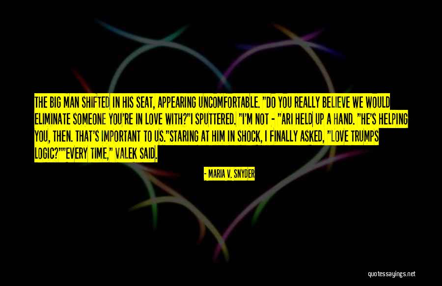 I Do Believe In Love Quotes By Maria V. Snyder I Do Believe In Love Quotes By Maria V. Snyder