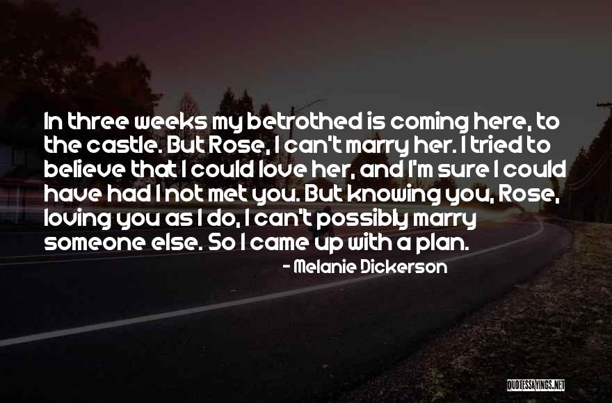 I Do Believe In Love Quotes By Melanie Dickerson I Do Believe In Love Quotes By Melanie Dickerson