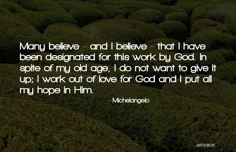 I Do Believe In Love Quotes By Michelangelo